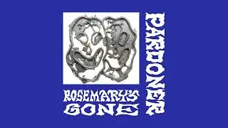 Pardoner - "Rosemary's Gone"