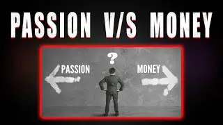 Passion v/s Money | Don't Follow your PASSION before watching this
