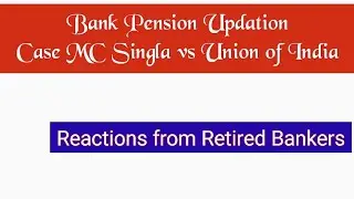 Bank Pension Updation Case MC Singla vs Union Of India