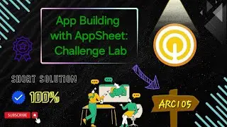 App Building with AppSheet: Challenge Lab 