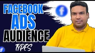 What are the Types of Audiences in Facebook Ads | Facebook Ads Audience | Faisal Abbas AdsWisard