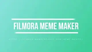 Filmora Meme Maker