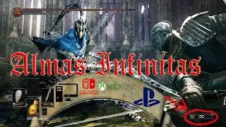 Almas INFINITAS  en DARK SOULS - FUNCIONA 2019!!!!
