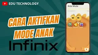 Cara Mengaktifkan Mode Anak HP Infinix Note 40 - EDU TECHNOLOGY