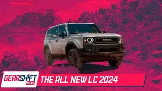 The Toyota Land Cruiser 2024 | Land Rover Electric Land Defender | GearShift News