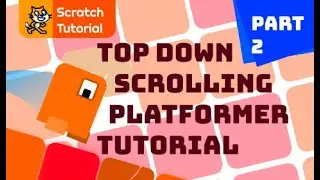 Top Down Scrolling Platformer in Scratch | Vertical movements and Scrolling Background | Archer_2008
