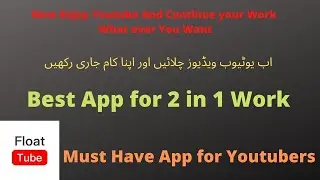 Play YouTube Videos in the Background with Float Tube | Best YouTube Background App