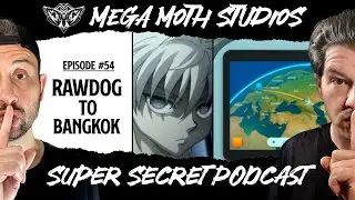 Episode 54 - Rawdog to Bangkok