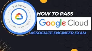 How to Pass Google Cloud Associate Engineer Exam