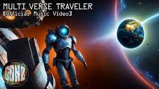 MULTI VERSE TRAVELER  [Official Music Video] / GONZ