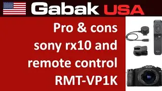 Pro & cons Sony rx10 m2 and remote control RMT-VP1k