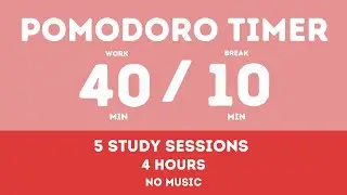 40 / 10  Pomodoro Timer || Study 4  hours - No music - Study for dreams - Deep focus - Study timer