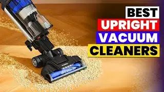 The 6 Best Upright Vacuum Cleaner of 2026