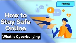 What Is Cyberbullying and How to Stay Safe Online | BrainFizz