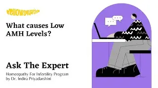 Causes of Low AMH Levels | Ask The Expert | YellowSquash