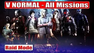 Resident Evil Revelations 2 | Raid Mode V NORMAL (All Missions) | With All Medallions