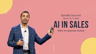 AI in Sales - Amarpreet Kalkat, Founder & CEO, Humantic AI Speaks At The Sandler Summit March 2023