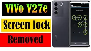 How to Remove screen lock in vivo v27e||vivo v27e Screen password remove