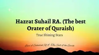 Hazrat Suhail RA  The best Orater of Quraish