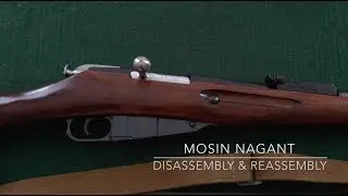 Mosin Nagant Disassembly and Reassembly