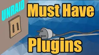 11 Must Have Unraid Plugins