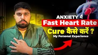 How I cured Fast/High Heart Rate and Palpitations in Anxiety 