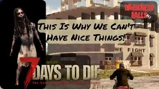 Screamers Ruin Everything | 7 Days To Die Darkness Falls Mod