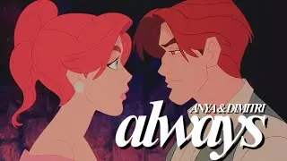 Anya & Dimitri~ Always