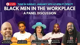 Black Men In The Workplace - A LIVE Panel Discussion #blackmentalhealth #toxicworkplace