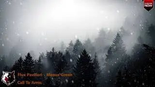 Flux Pavilieon - Meaux Green - Call To Arms (Bass Boosted)