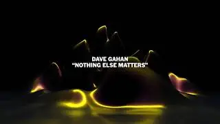 Dave Gahan - "Nothing Else Matters" from The Metallica Blacklist