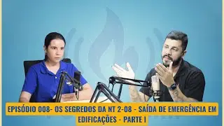 🔥🎙️ PODPREVENIR #08 - OS SEGREDOS DA NT 2-08 - SAÍDA DE EMERGÊNCIA EM EDIFICAÇÕES - PARTE I