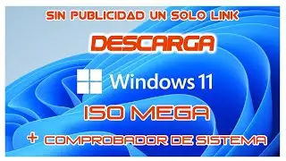 Windows 11 iso mega + herramienta de compatibilidad