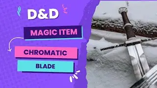 Chromatic Blade Magic Item | Crit Academy Dungeons & Dragons Podcast