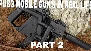 PUBG MOBILE GUN'S IN REAL LIFE PART 2