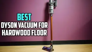Top 4 Best Dyson Vacuum for Hardwood Floor [Review] - Animal Cordless Stick Vacuum Cleaner [2023]