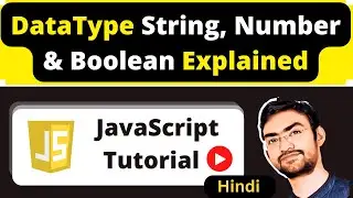 Basic Data Type: String, Number & boolean | JavaScript Tutorial
