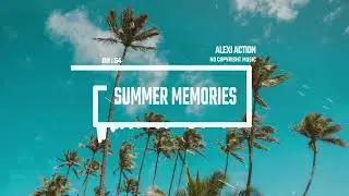 Tropical Pop House by Alexi Action (No Copyright Music)/Summer Memories