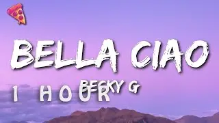 [1 HOUR 🕐 ] Becky G - Bella Ciao
