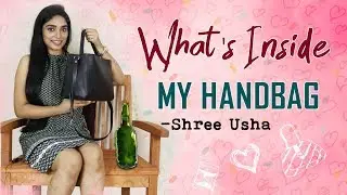 What's Inside My Handbag with Actress Shree Usha
