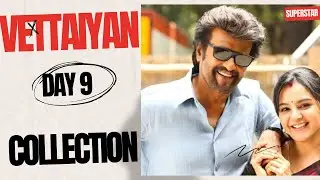 Vettaiyan day 9 box office collection