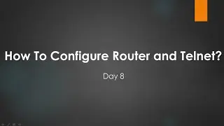 Basic Router Commands, Telnet Practical, Router Interface Configuration | Free CCNA