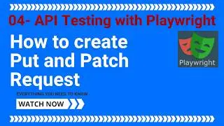 04 - API Testing using Playwright - How to create Put and Patch Request