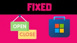 FIX MICROSOFT STORE Opens and Closes Immediately on Windows 11 - SOLVED