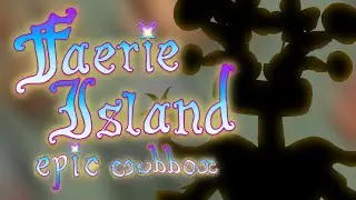Faerie Island - Epic wubbox (Animated) (ft. DarMan, Whisp's content)
