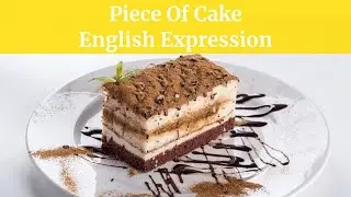 Learn Expressions in English - Learn an Expression in 30 seconds - Piece Of Cake! #2
