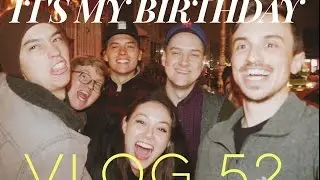 IT'S MY BIRTHDAY. VLOG 52