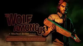 The Wolf Among Us - Episode 2 