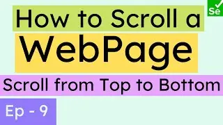 How to Scroll pages in Selenium | Scroll Top to Bottom using JavaScript Executor | Selenium Ninja