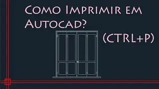 AutoCAD 2D - Impressão rápida (CTRL+P)
